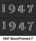 fullMatchVisible1947 Blunt 71947 Pointed 71947 Pointed 7 with Dot1947 Blunt 7 2x HP1947 Pointed 7 2x HP1947 Pointed 7 3x HP1947 Pointed 7 4x HPVF20EF40AU50MS60MS62MS63MS64MS65VF20Special Order